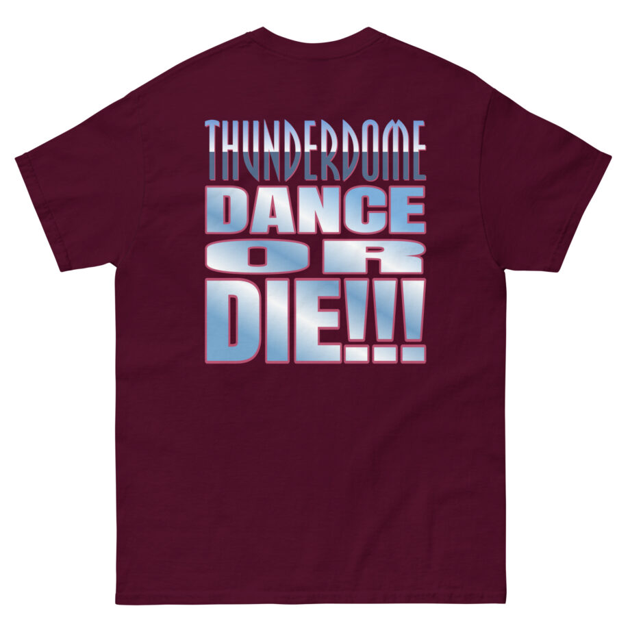Thunderdome Dance Or Die Unisex classic tee