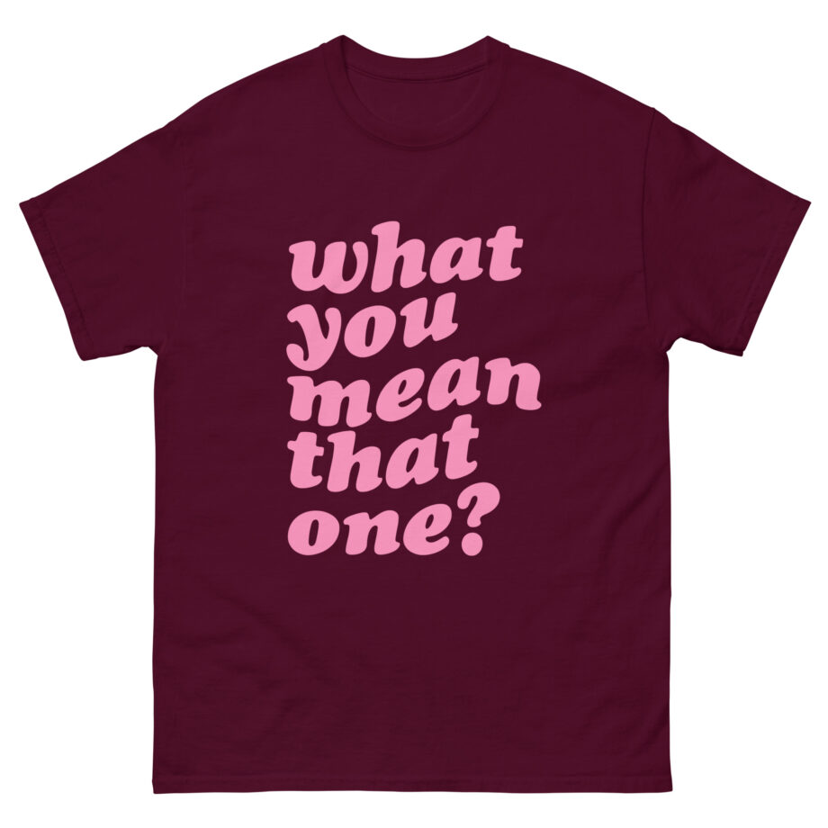 Shawty Bae What You Mean Unisex classic tee