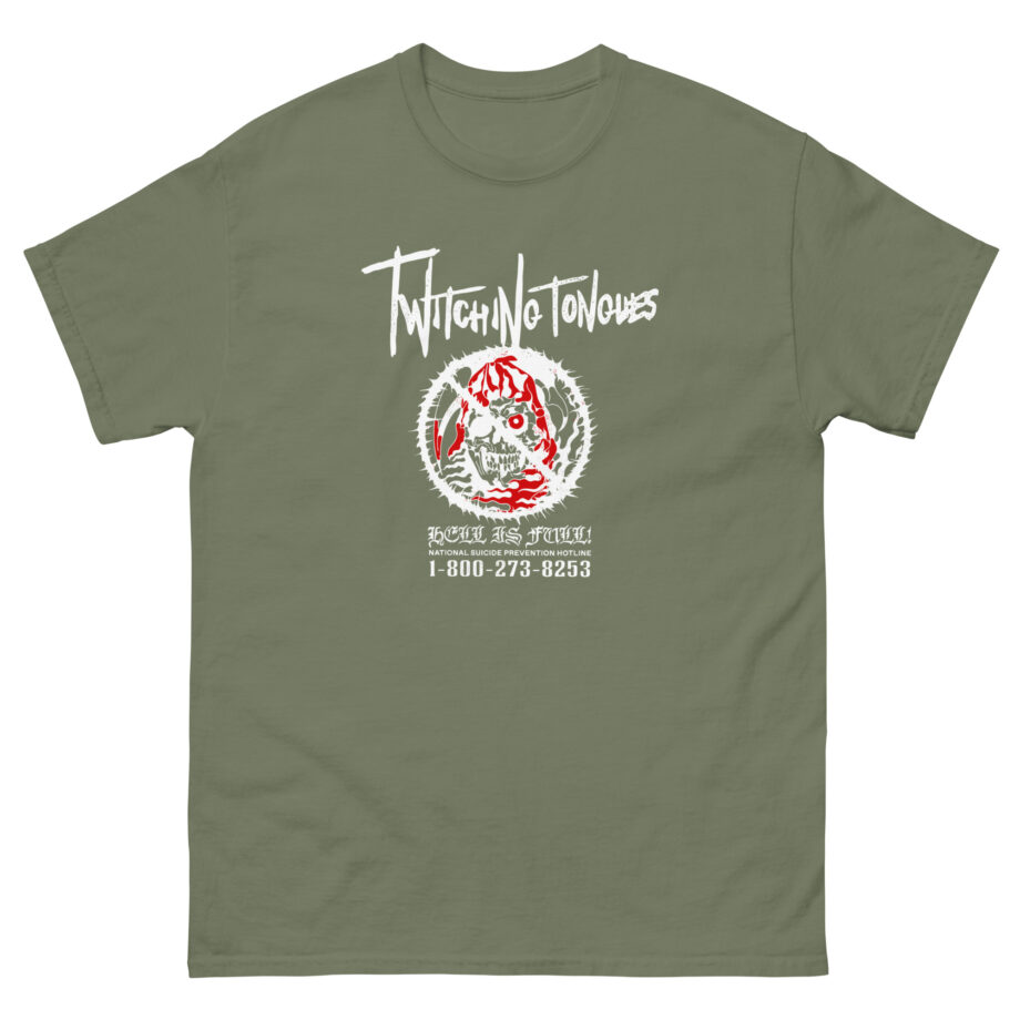 Twitching Tongues Hell is Full Unisex classic tee