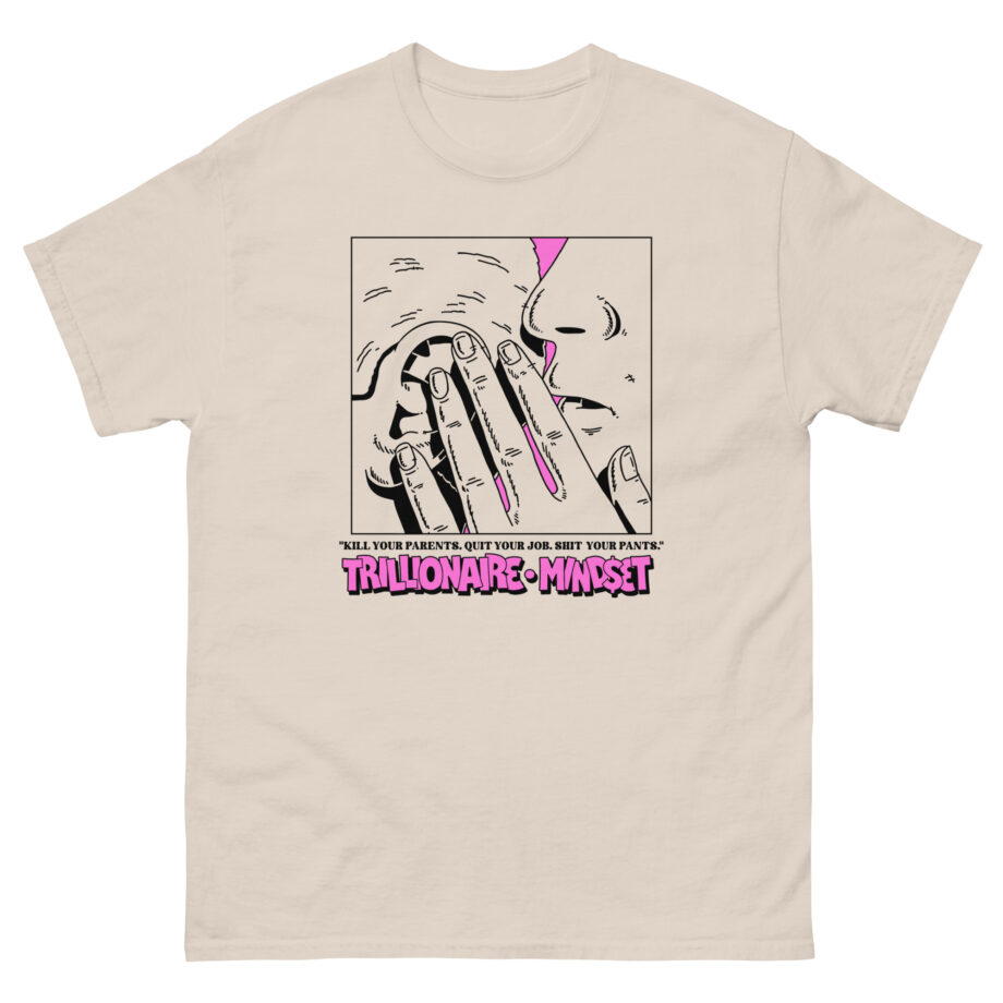 Trillionaire Mindset Kill Your Parents Unisex classic tee