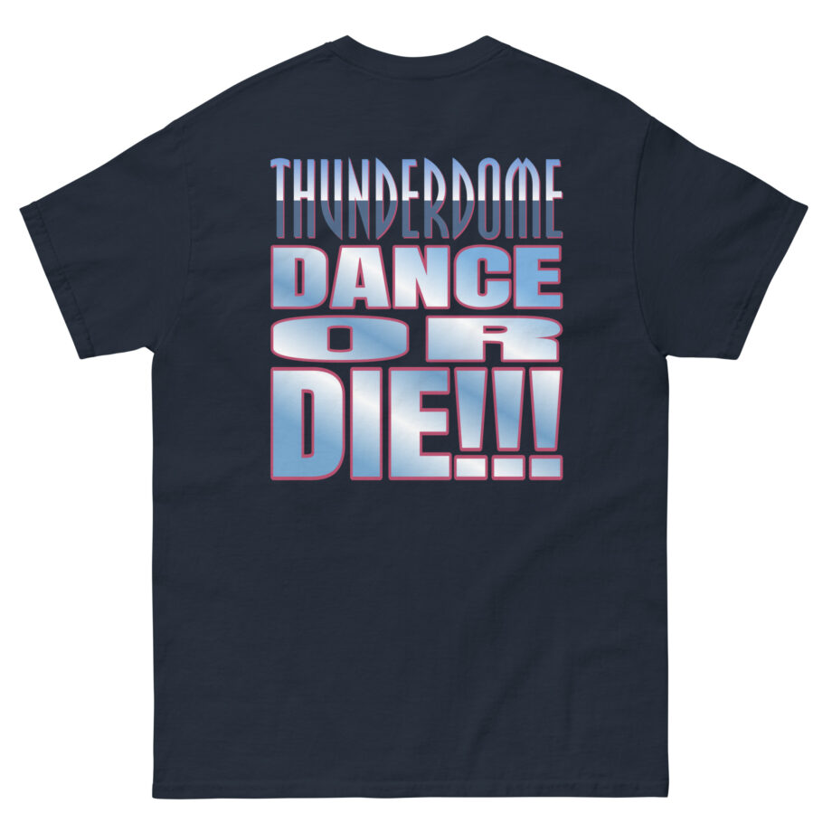 Thunderdome Dance Or Die Unisex classic tee