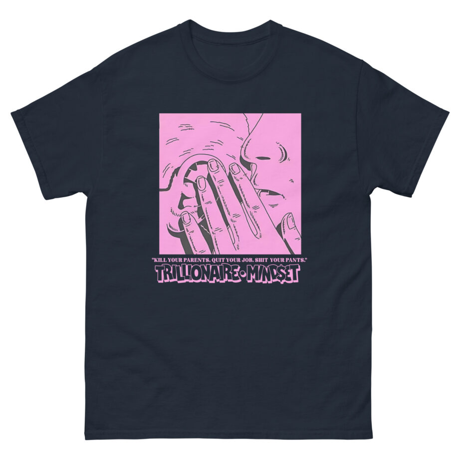Trillionaire Mindset Kill Your Parents Unisex classic tee