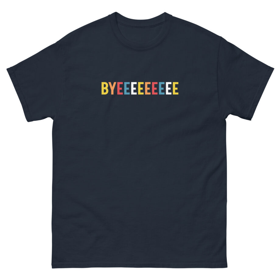 Smartless Straightforward Byeee Unisex classic tee