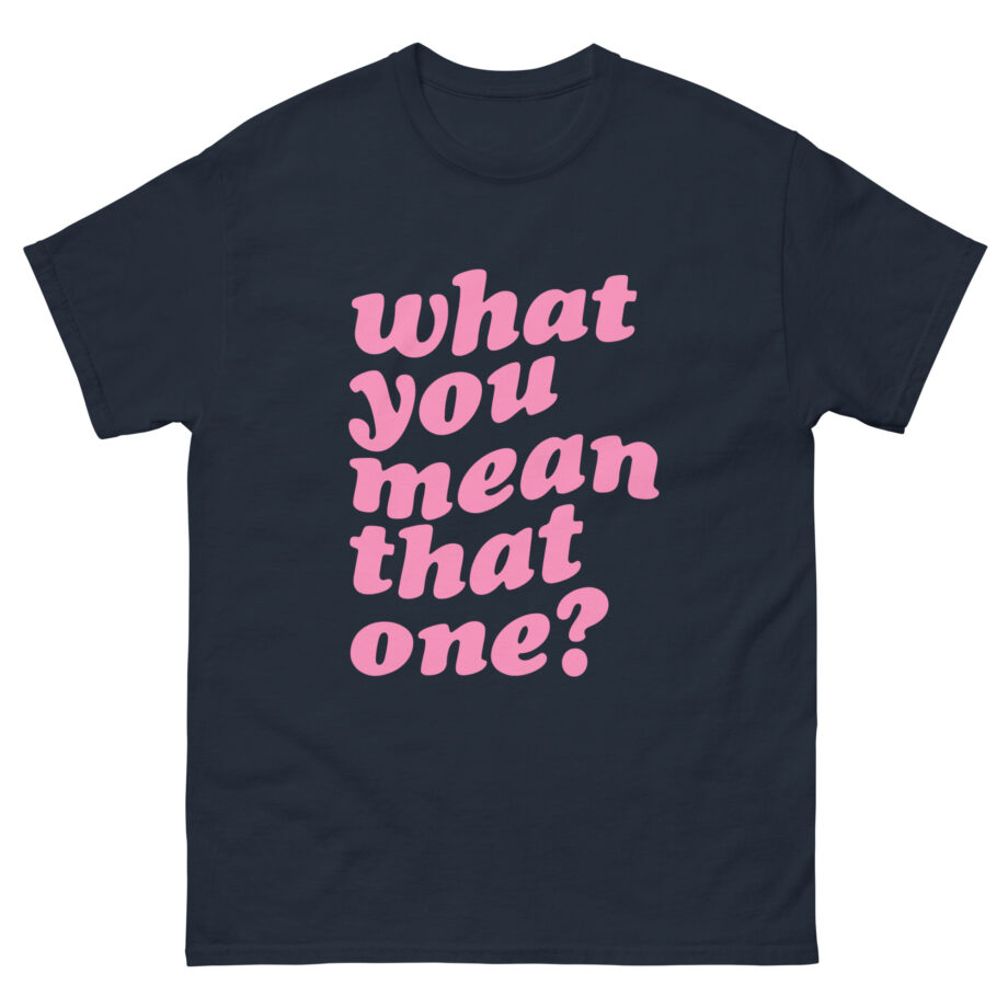 Shawty Bae What You Mean Unisex classic tee