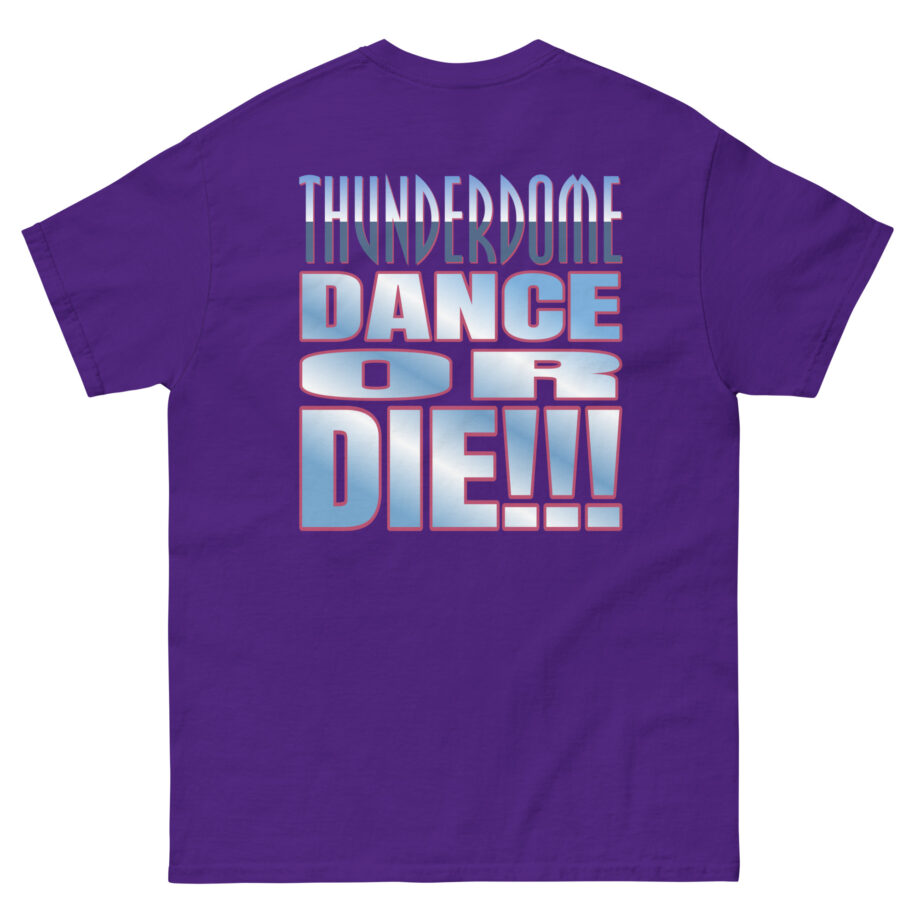 Thunderdome Dance Or Die Unisex classic tee