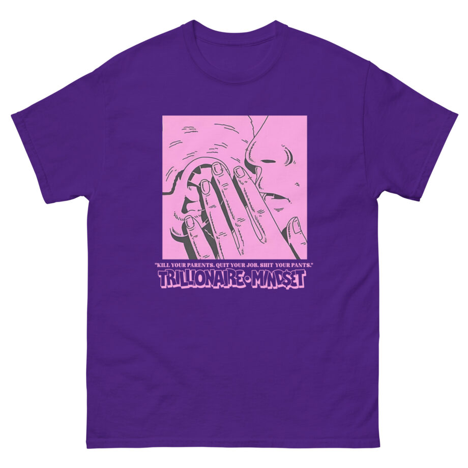 Trillionaire Mindset Kill Your Parents Unisex classic tee