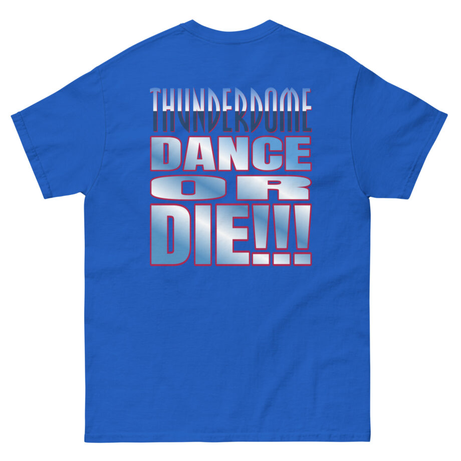 Thunderdome Dance Or Die Unisex classic tee