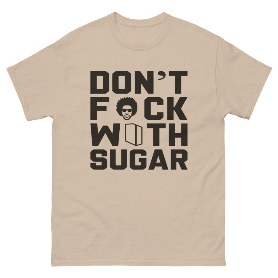 Suga Sean Don't Fuck With Sugar Unisex classic tee
