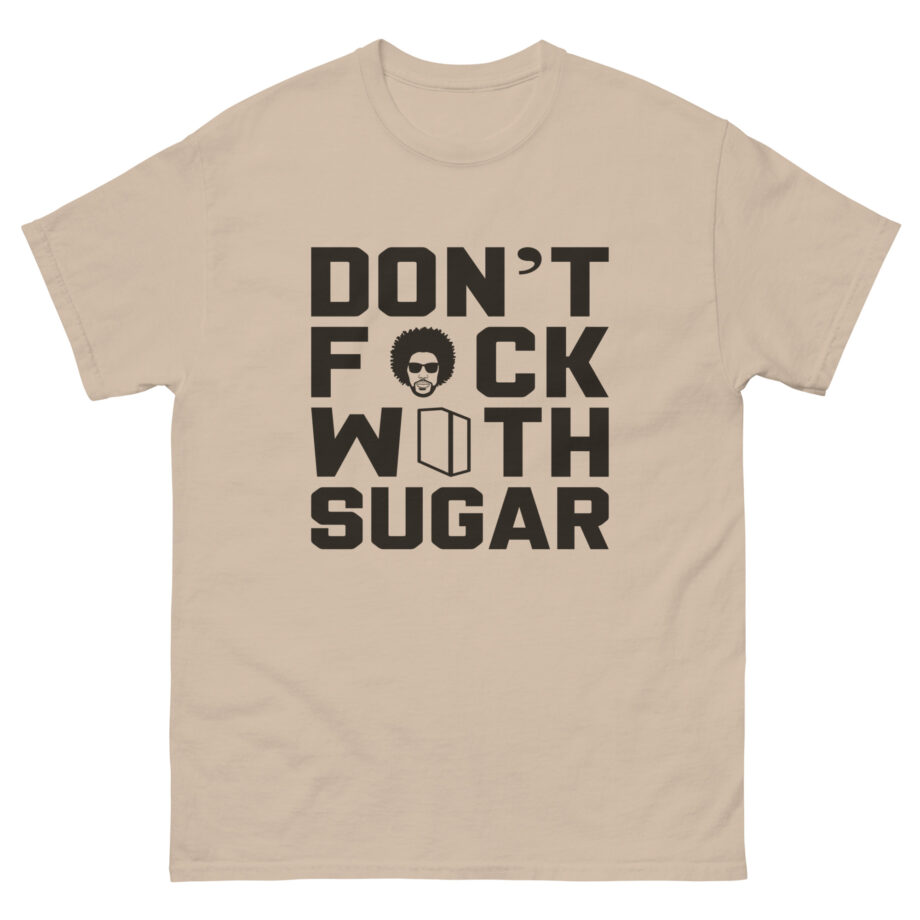 Suga Sean Don't F*ck With Sugar Unisex classic tee
