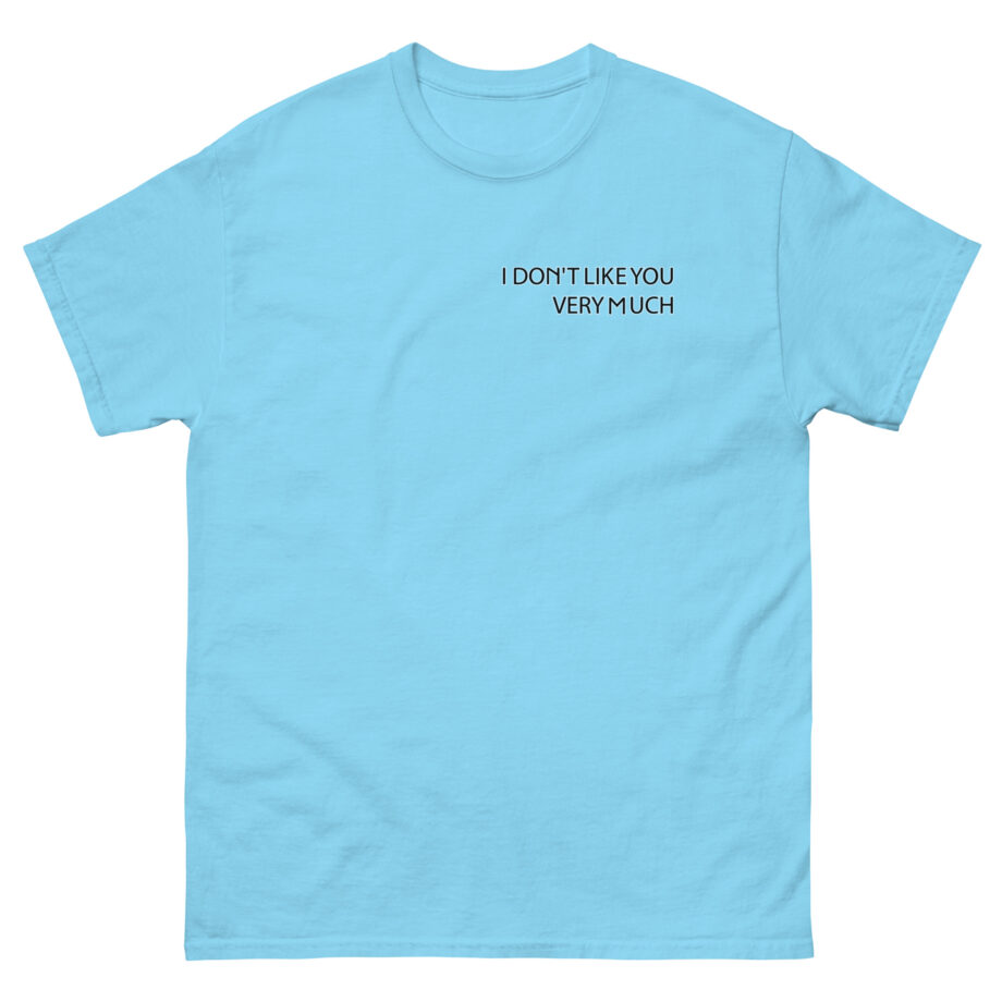 Zayn Malik I Don't Like You Very Much Unisex classic tee