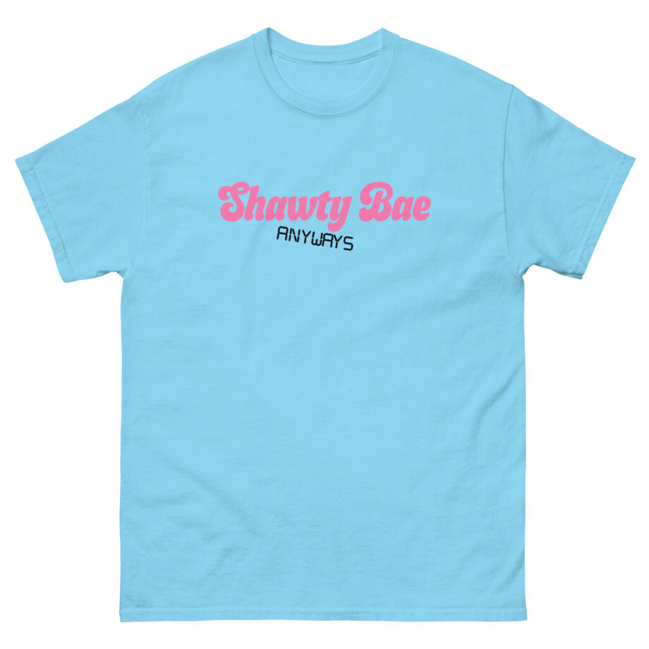 Shawty Bae Anyways Unisex classic tee