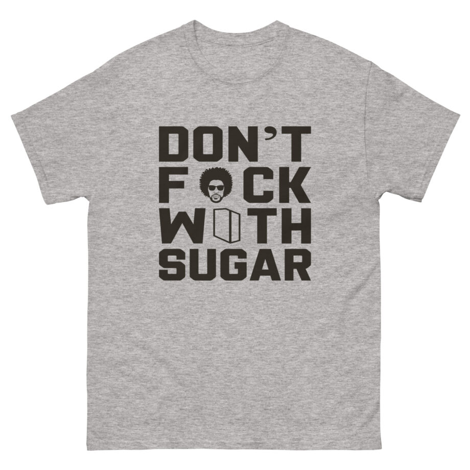 Suga Sean Don't F*ck With Sugar Unisex classic tee