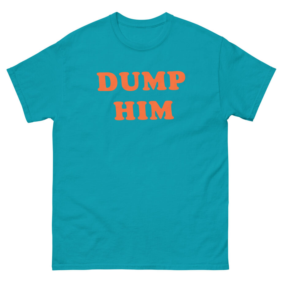 Trisha Paytas Dump Him Unisex classic tee
