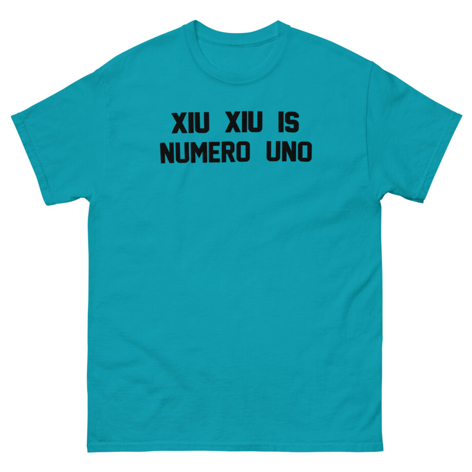 Xiu Xiu is Numero Uno Unisex classic tee