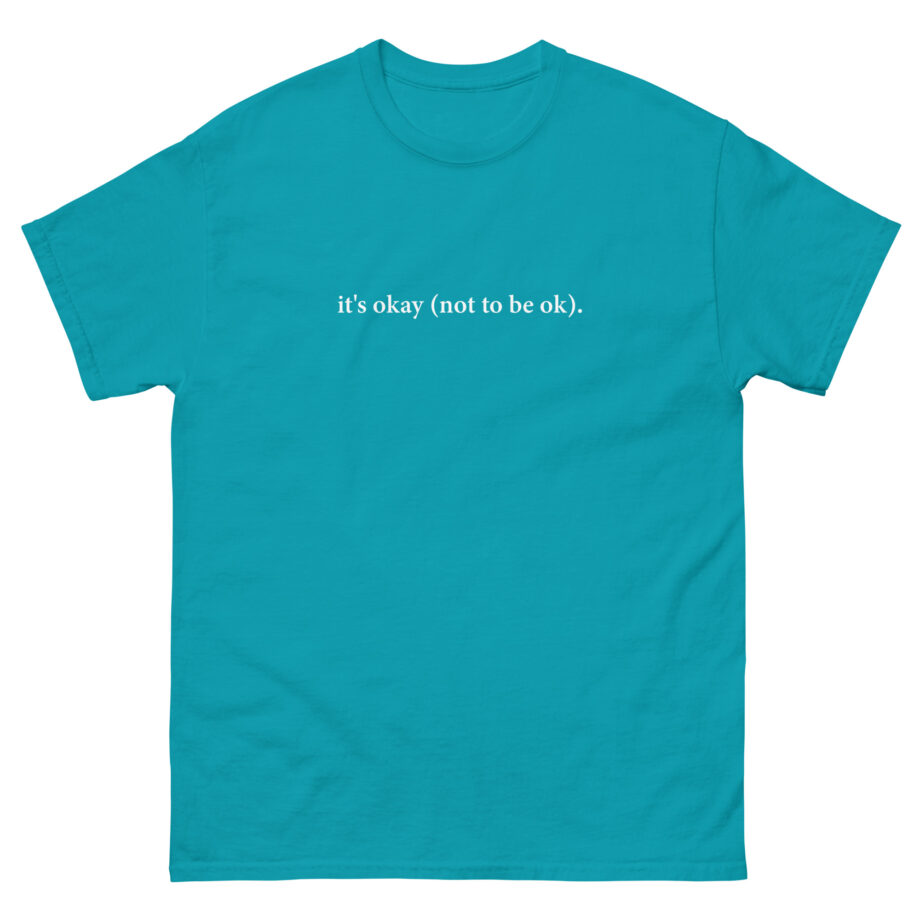 Only the Poets It's Okay Unisex classic tee