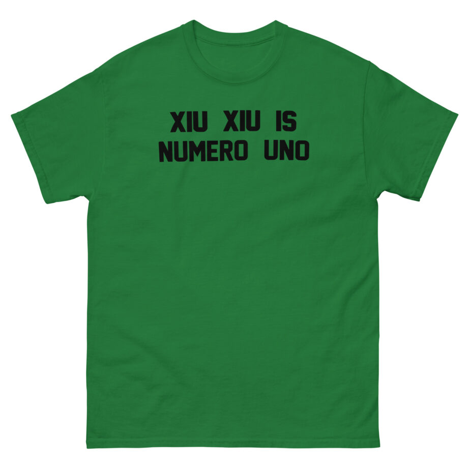 Xiu Xiu is Numero Uno Unisex classic tee