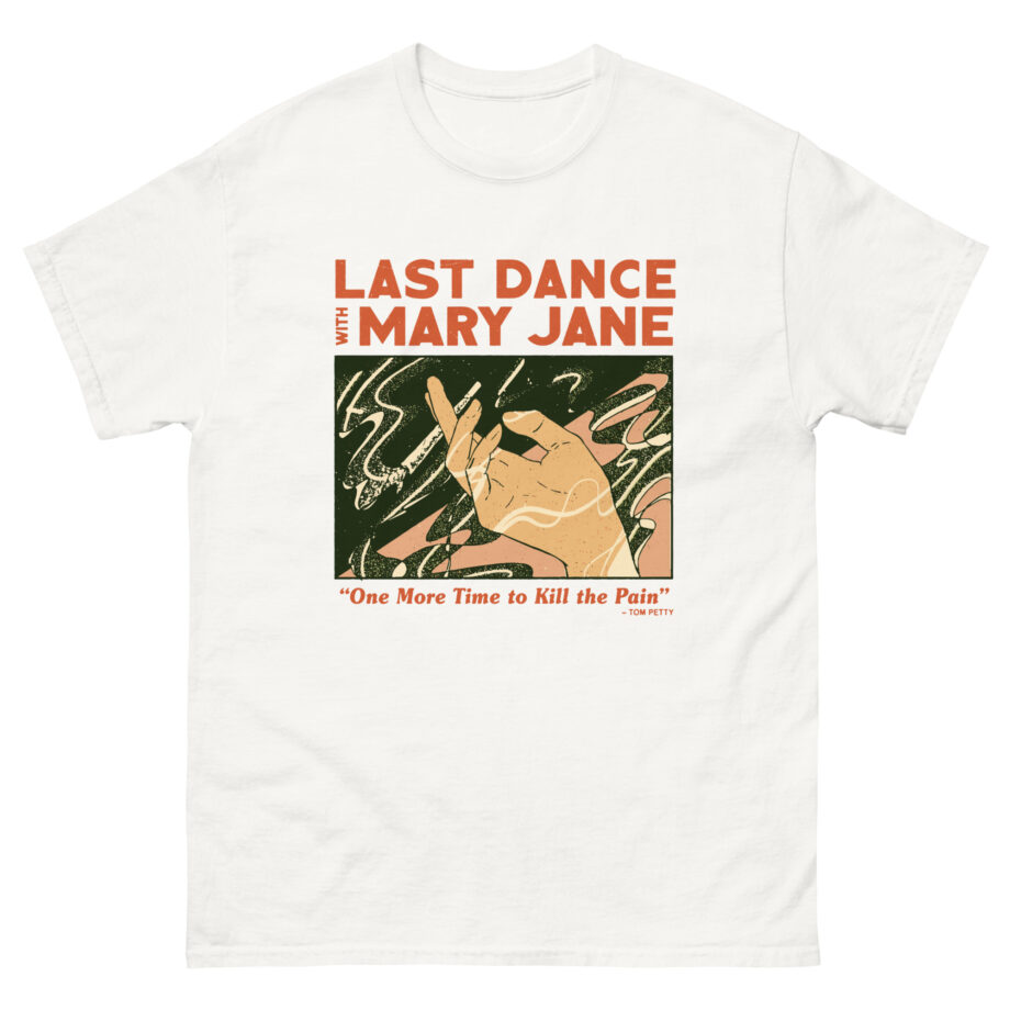 Tom Petty Last Dance With Mary Jan Unisex classic tee