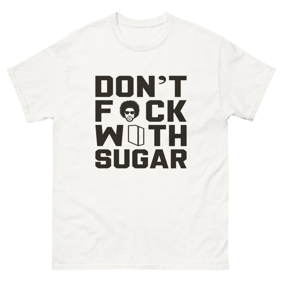 Suga Sean Don't F*ck With Sugar Unisex classic tee