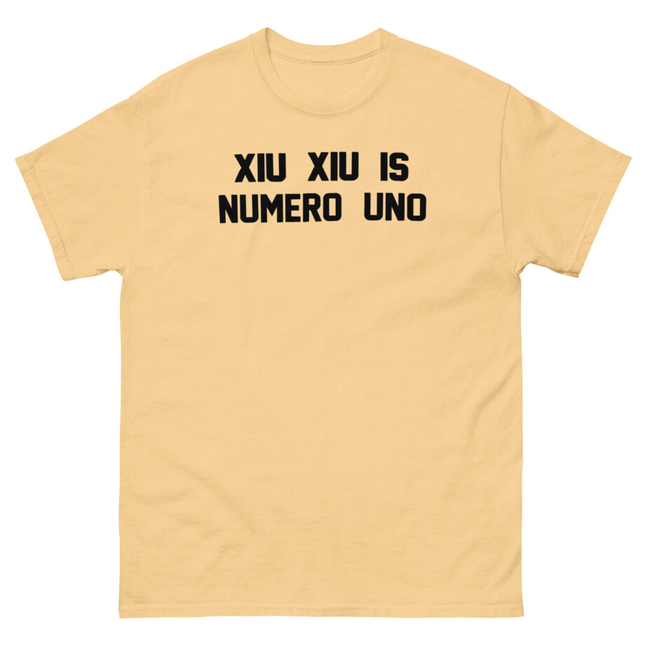 Xiu Xiu is Numero Uno Unisex classic tee